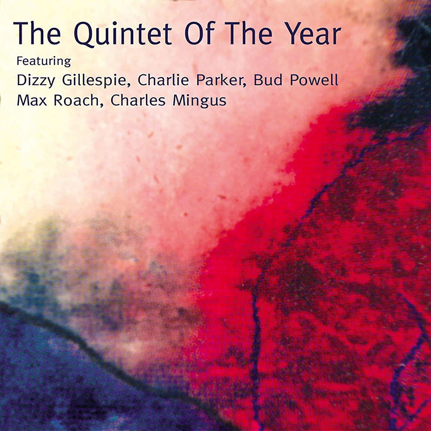 Постер альбома The Quintet of the Year (feat. Dizzy Gillespie, Charlie Parker, Bud Powell, Max Roach & Charles Mingus) [Live]