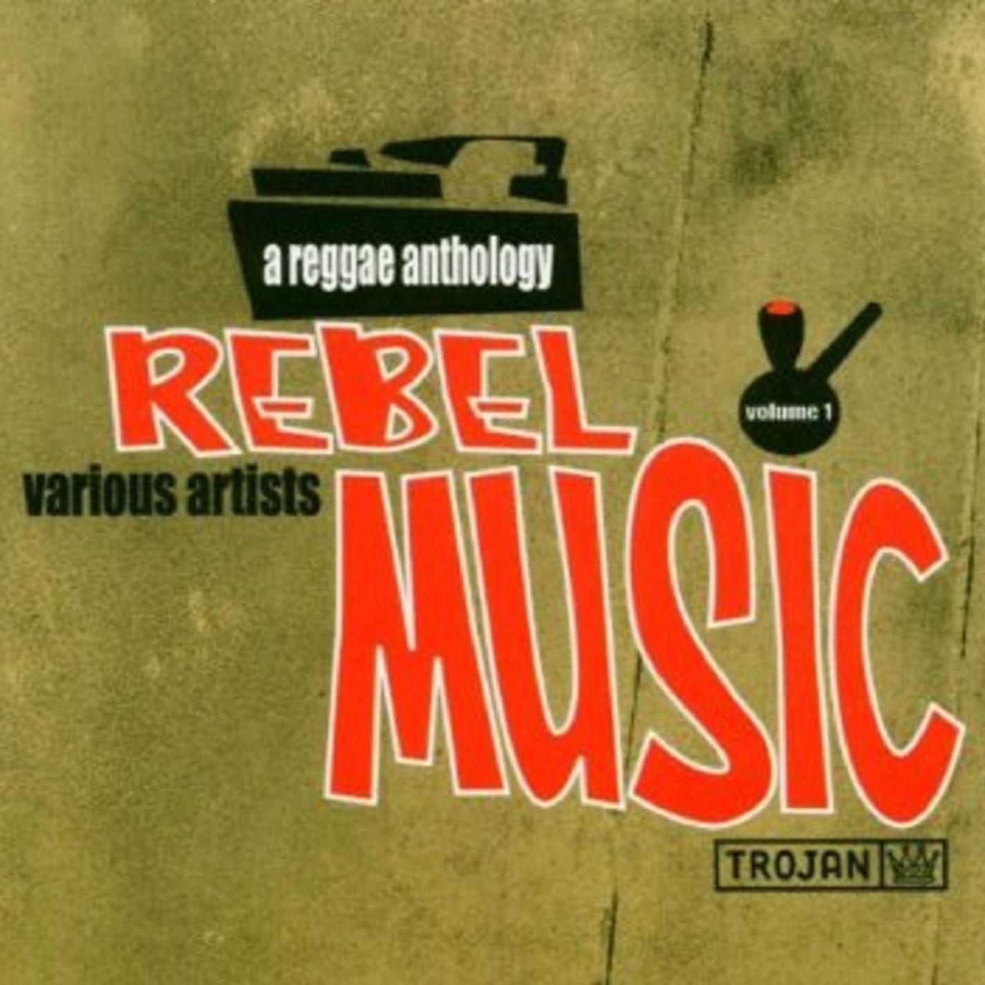 Постер альбома Rebel Music: A Reggae Anthology