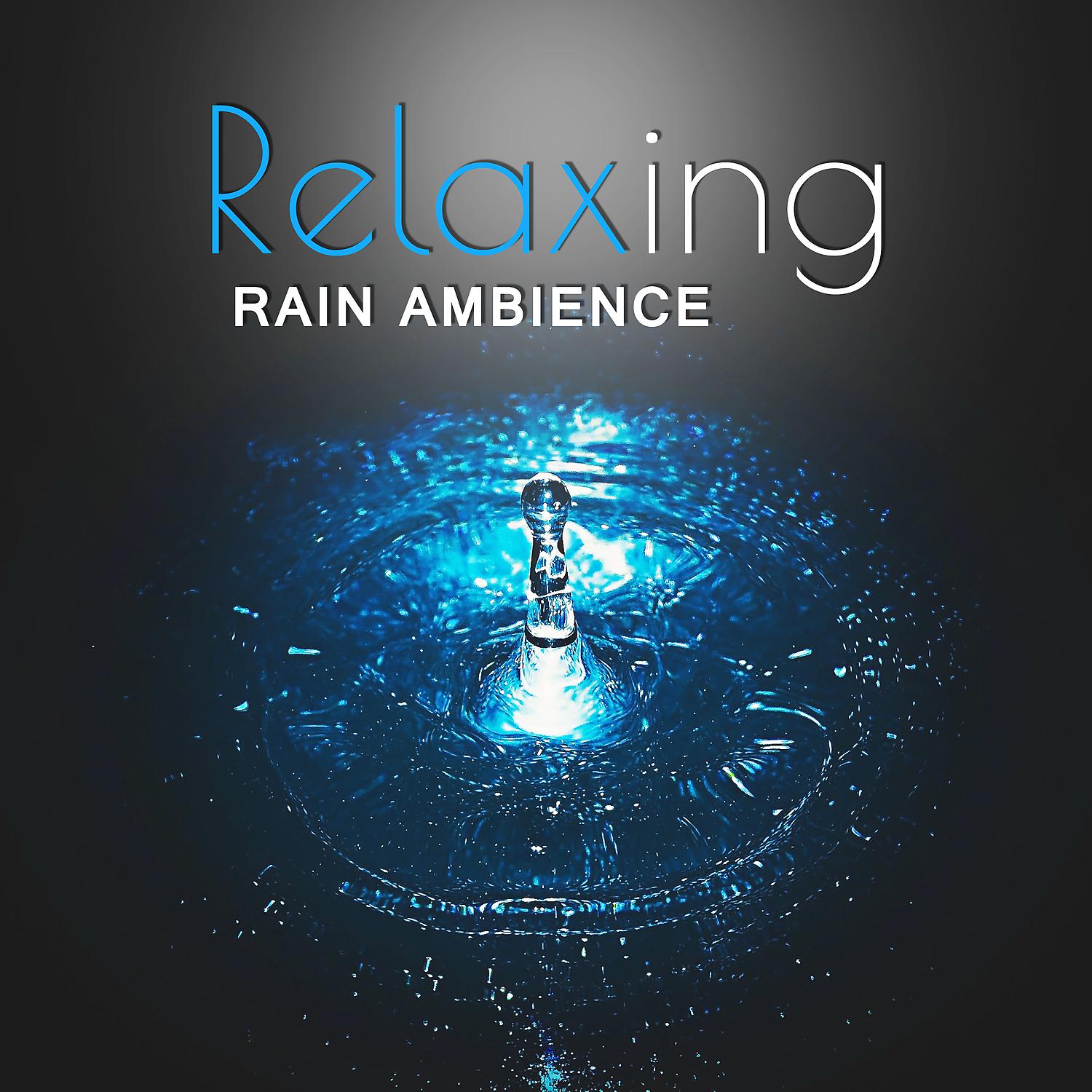 Постер альбома Relaxing Rain Ambience: Soothing Rain Sounds, Healing Raindrops, Calming Rain Loops, Gentle Rain Shower