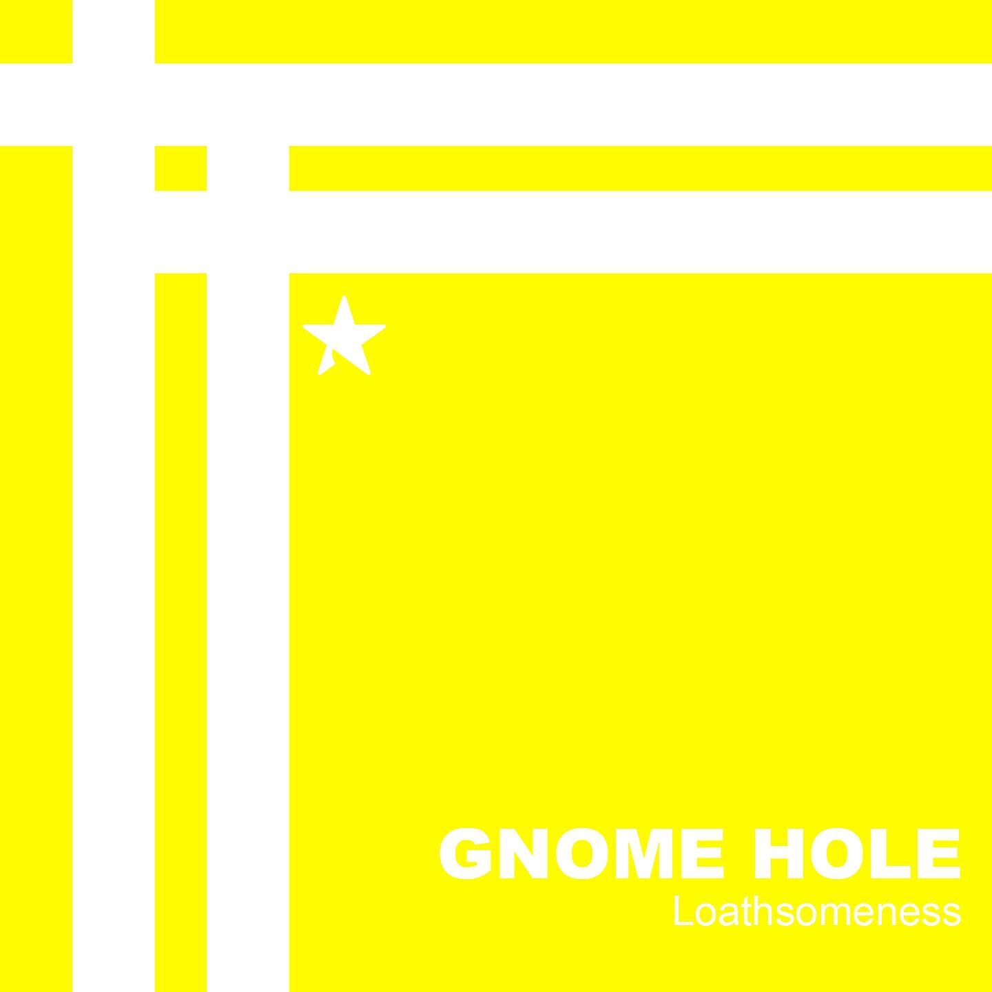 Gnome Hole - Loathsomeness