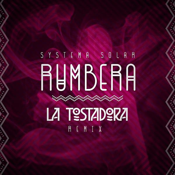 Постер альбома Rumbera (La Tostadora Remix) [feat. La Tostadora]