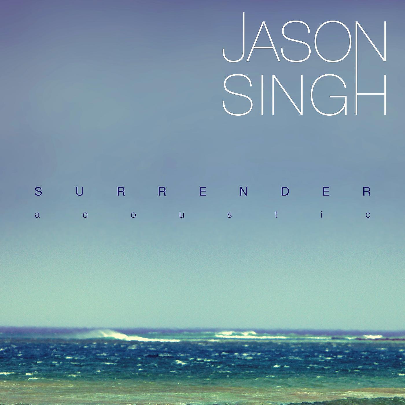 Jason Singh - Surrender (Acoustic) [Radio Edit]