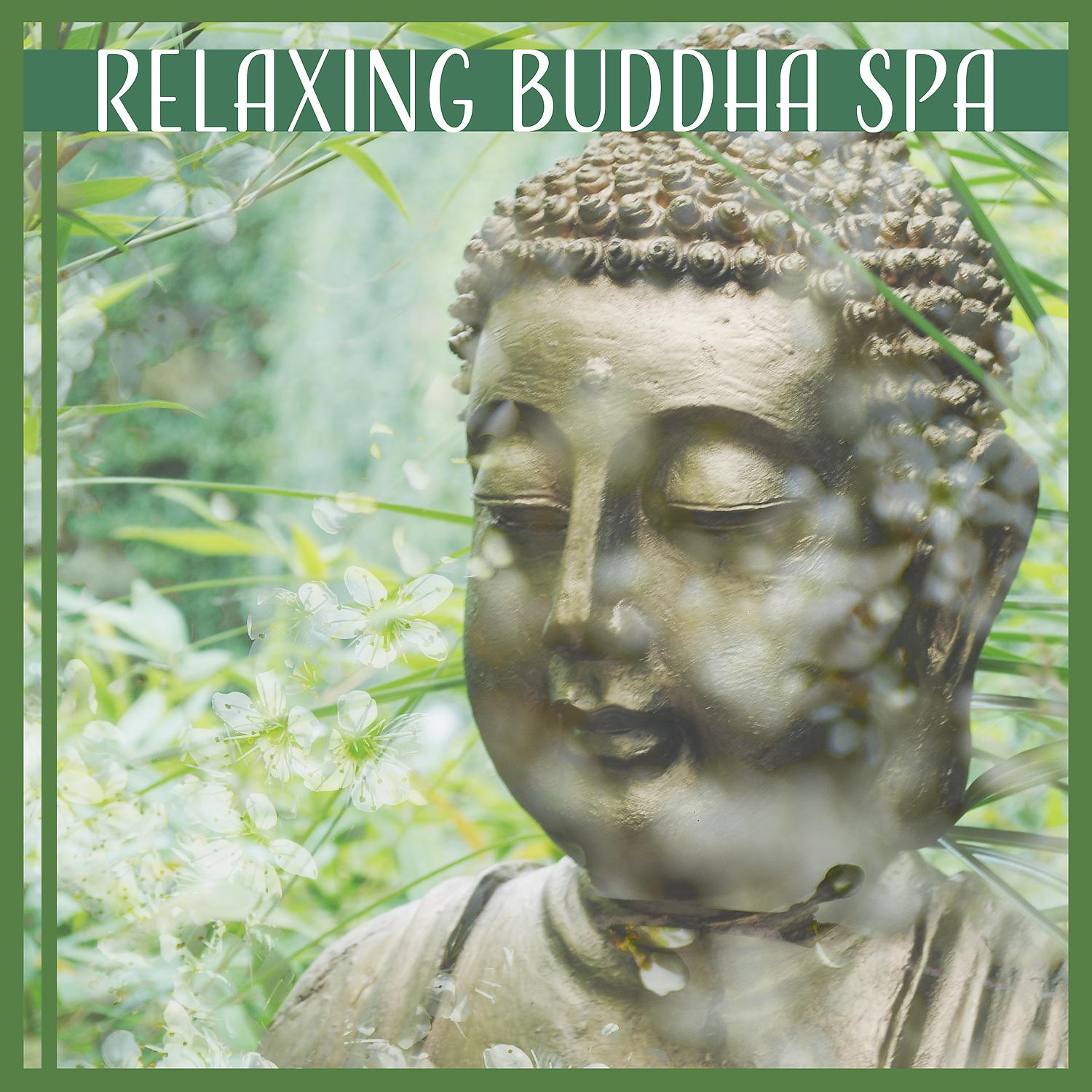 Постер альбома Relaxing Buddha Spa: Calming Nature Music for Deep Massage, Healing Meditation & Yoga, Spa & Wellness