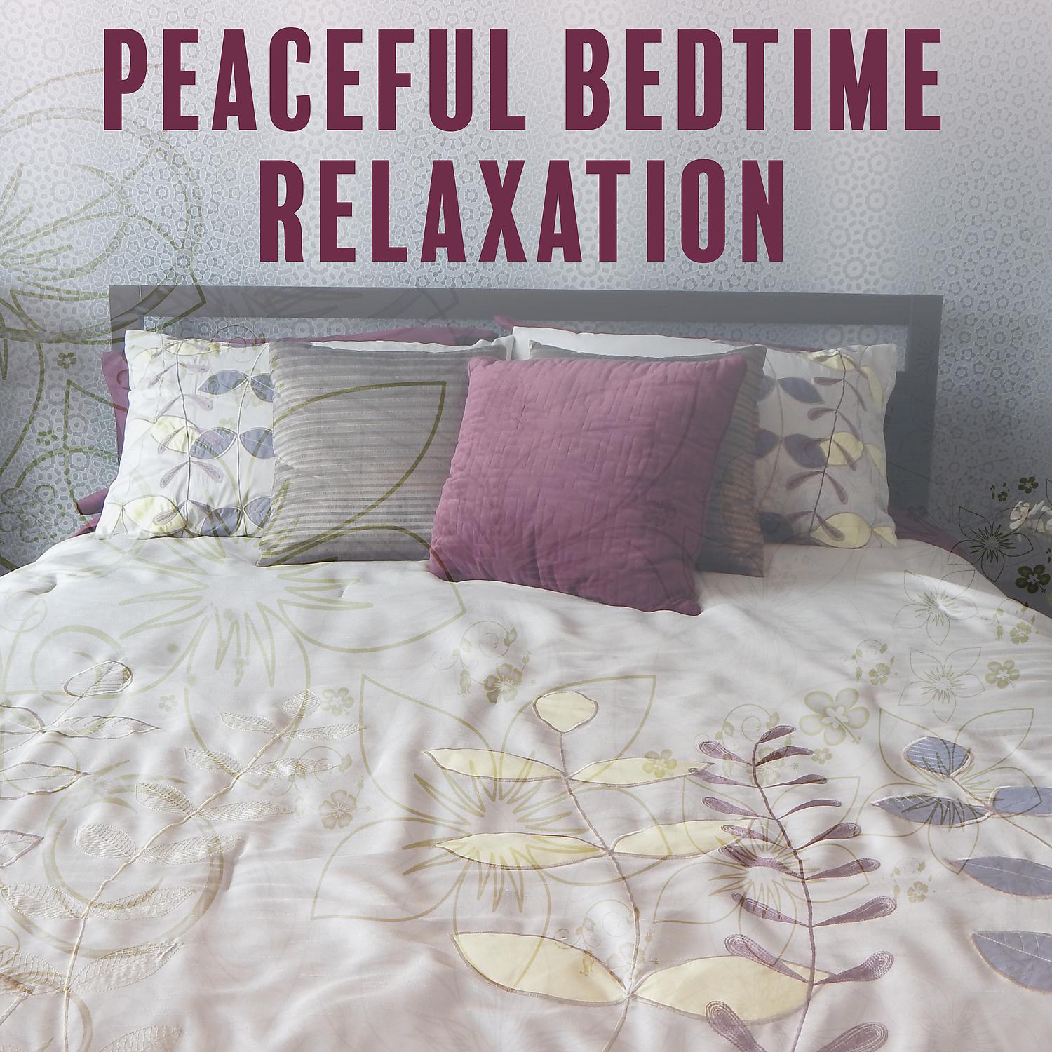 Постер альбома Peaceful Bedtime Relaxation – Calm Music for Sleeping, New Age Ambient Music, Deep Sleeping