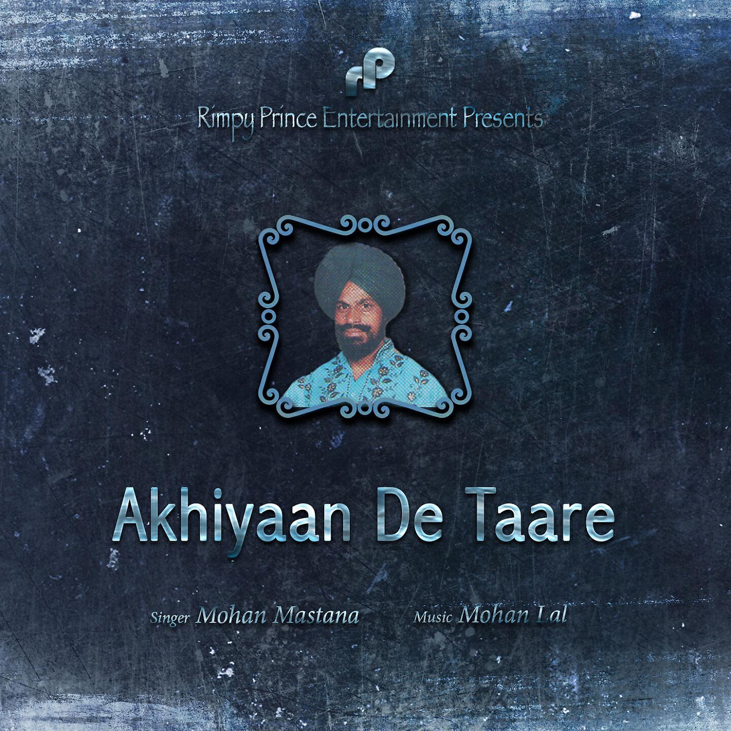 Mohan Mastana - Akhiyaan De Taare