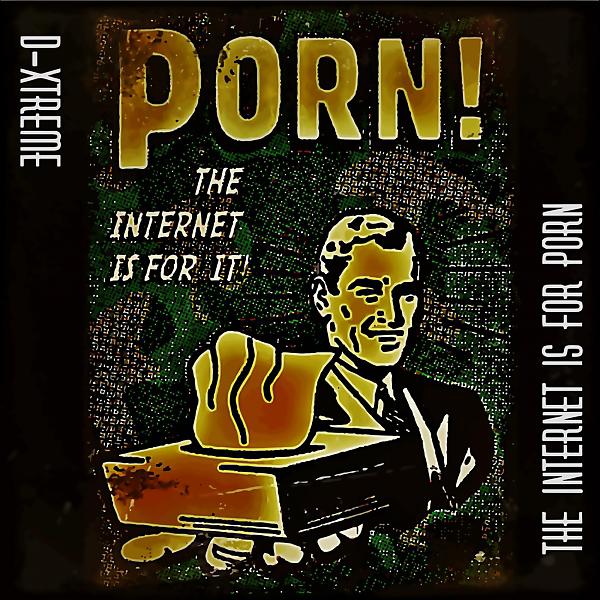 Постер альбома The Internet Is For Porn