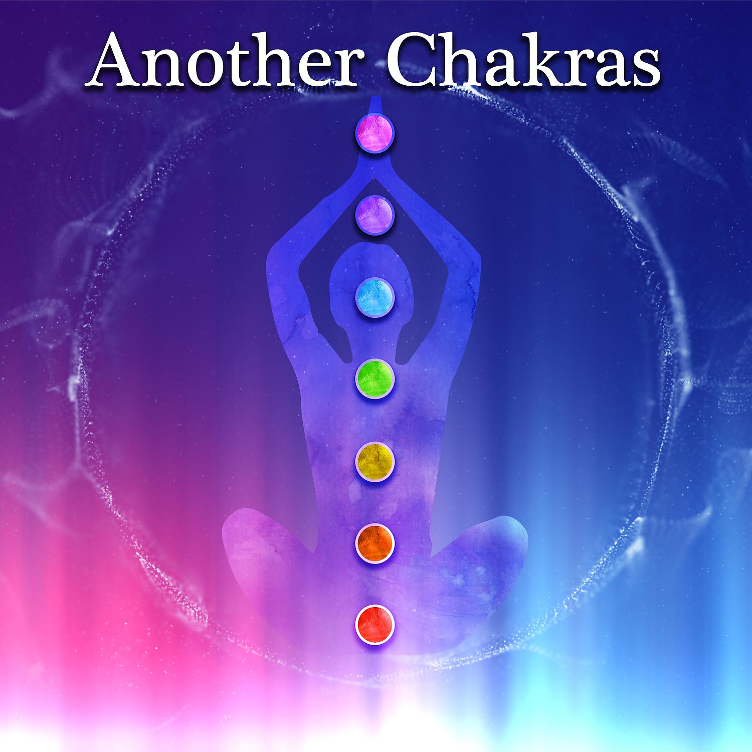 Постер альбома Another Chakras - Exercises Body and Mind, Balance, Positions Relaxing, Wonderful Moments