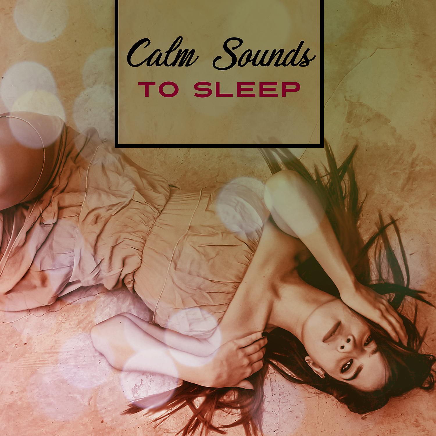 Постер альбома Calm Sounds to Sleep – Soothing New Age Waves, Deep Sleep, Sweet Dreams, Chilled Evening