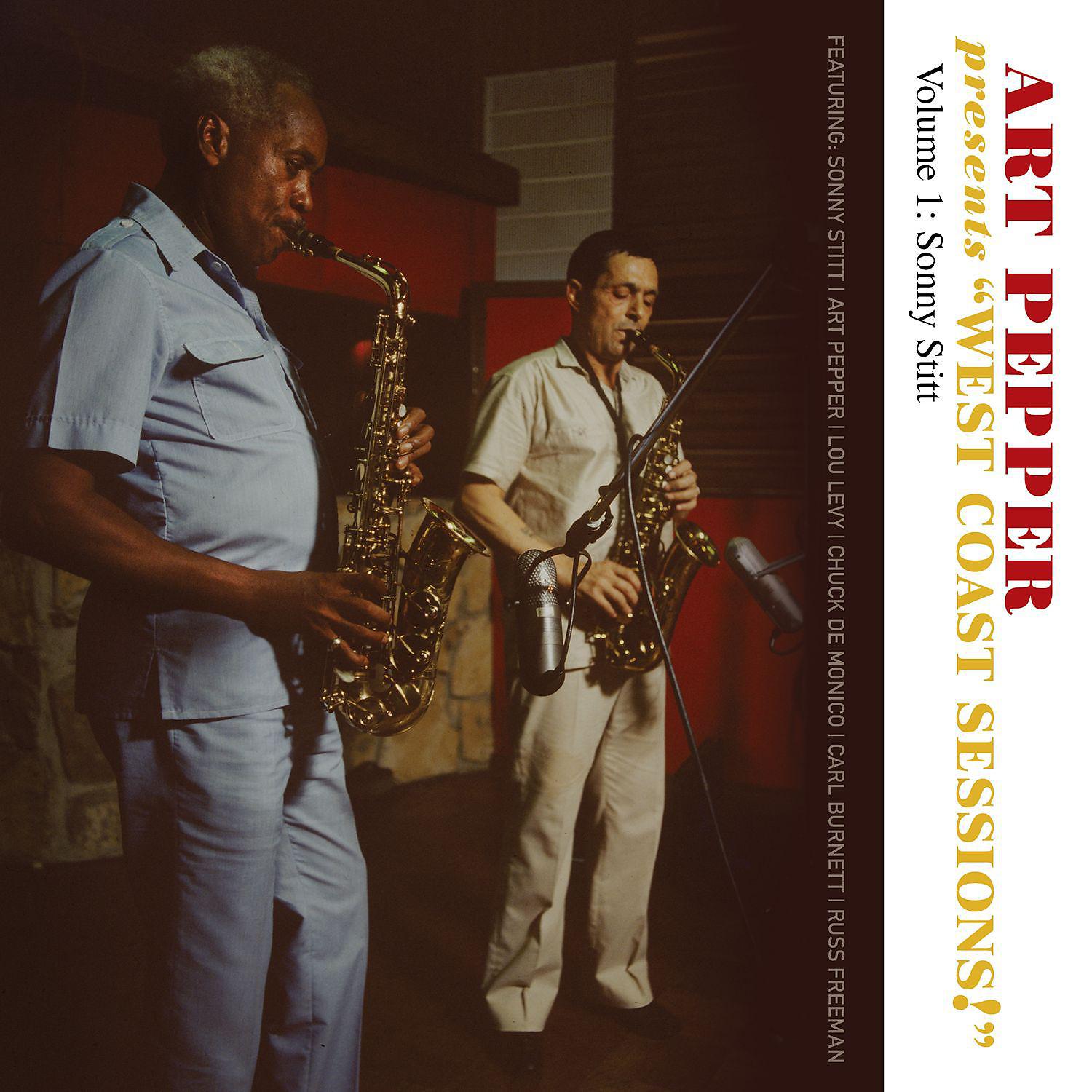 Постер альбома Art Pepper Presents "West Coast Sessions!" Volume 1 (feat. Sonny Stitt)