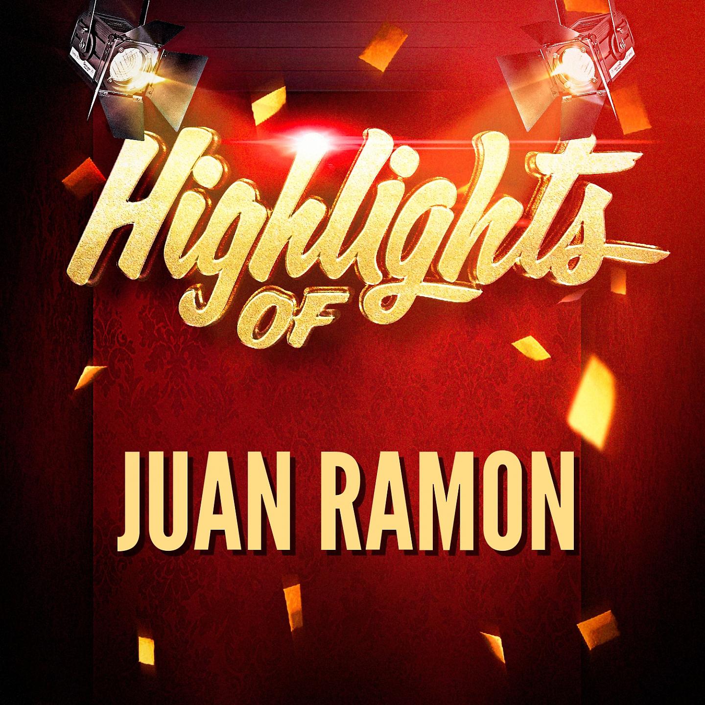 Постер альбома Highlights of Juan Ramon