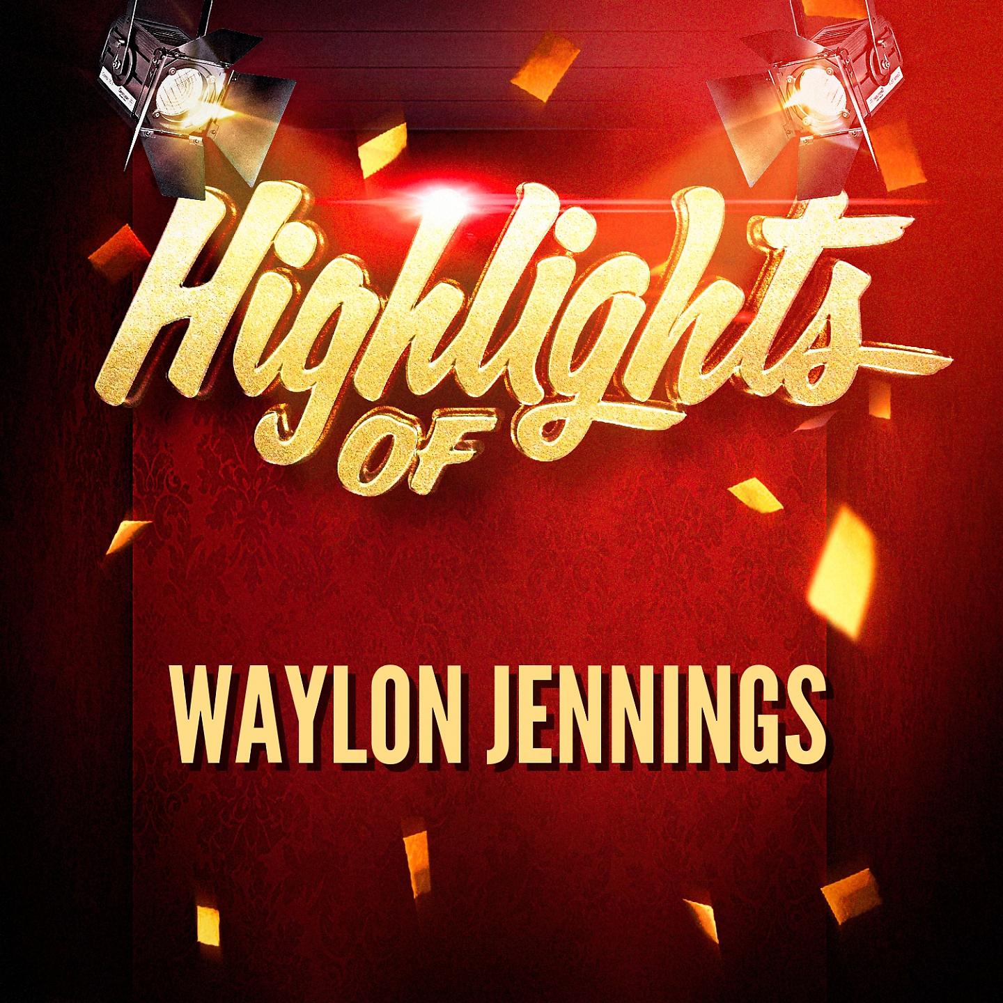 Постер альбома Highlights of Waylon Jennings