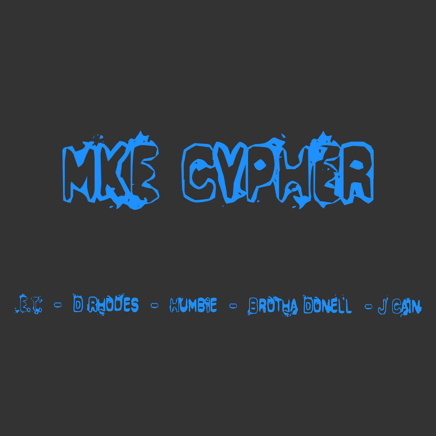 E.T. - Mke Cypher (feat. D Rhodes, Brotha Donell, Humb1e & J Cain)