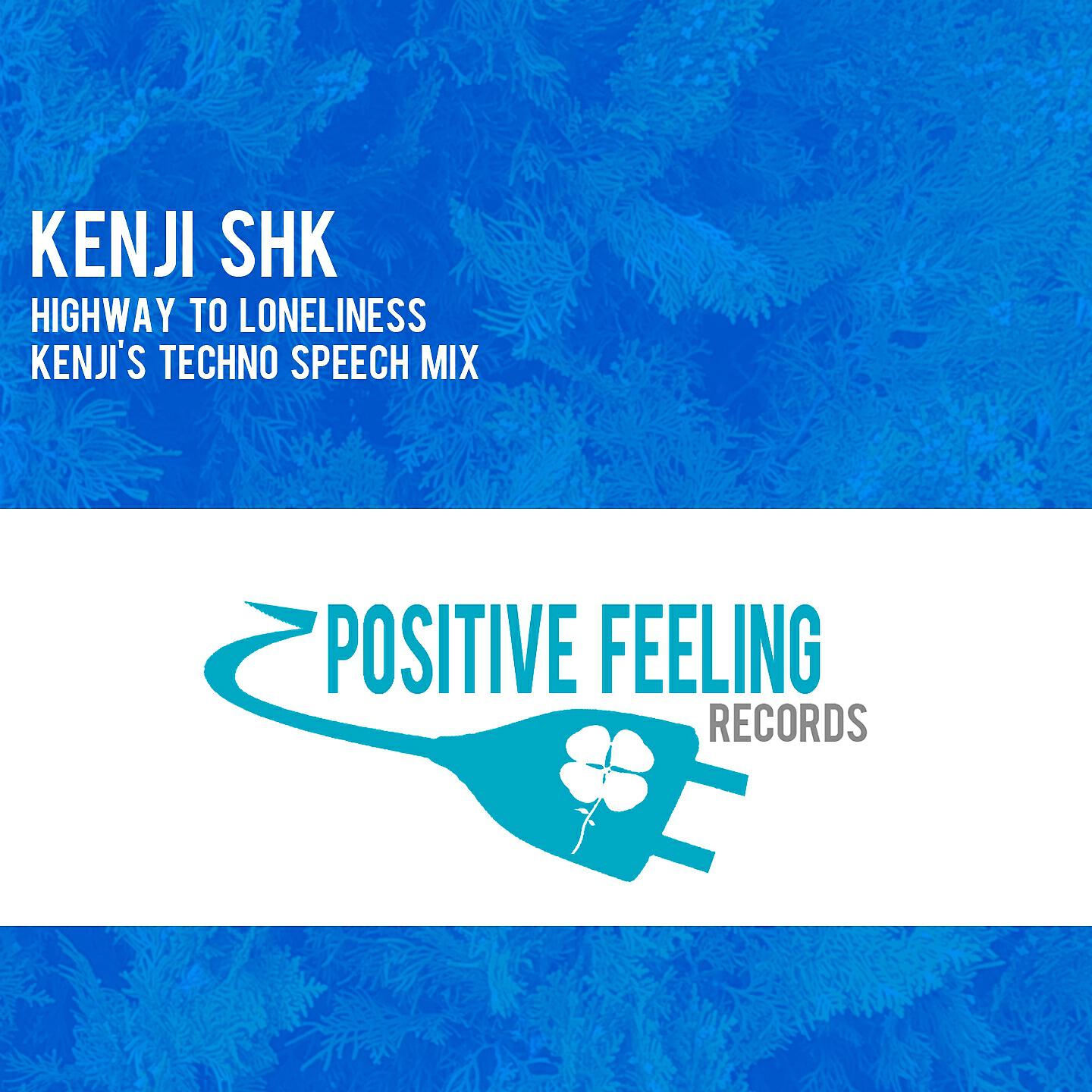 Kenji Shk - Highway to Loneliness (Kenji's Techno Speech Mix)