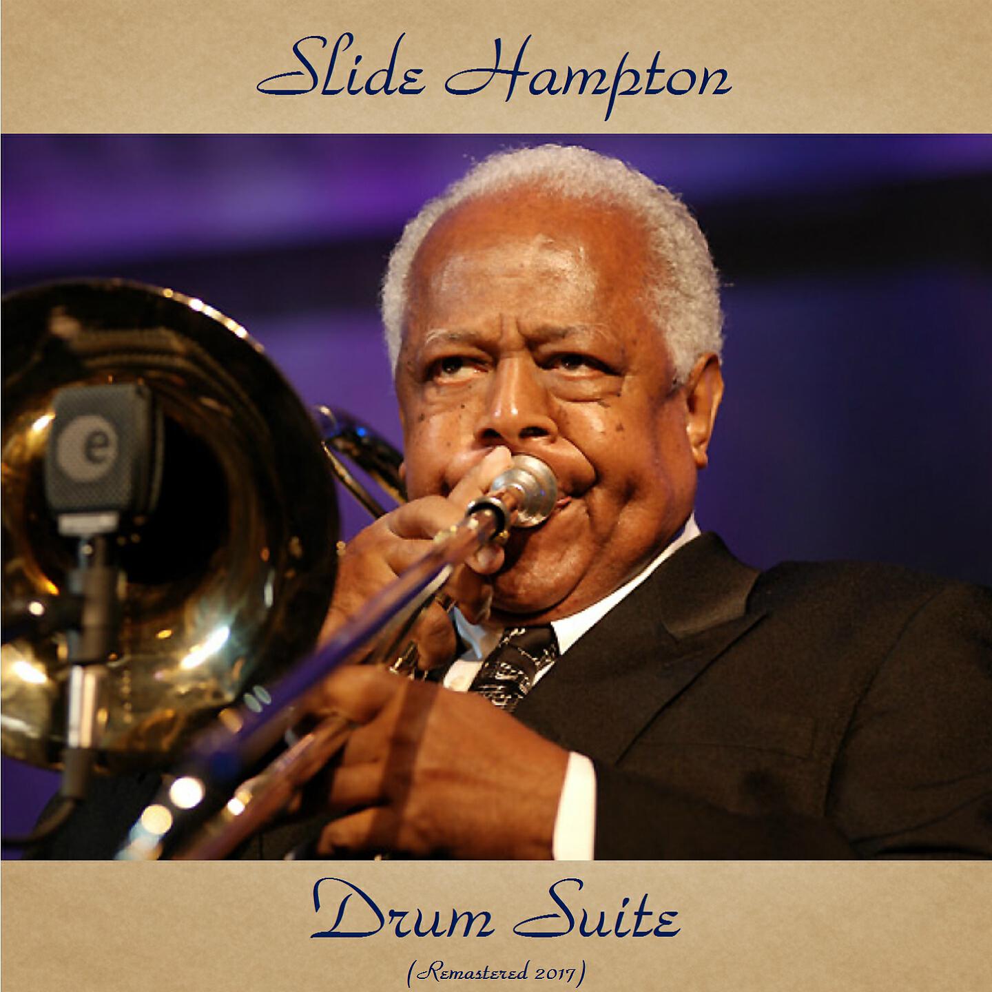 Slide Hampton - The Drum Suite Parts 1, 2, 3, 4 & 5 (Remastered 2017)