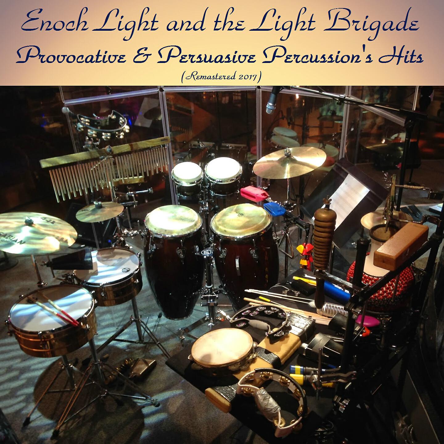 Enoch Light and the Light Brigade - Provocative Percussion (Remastered 2017)