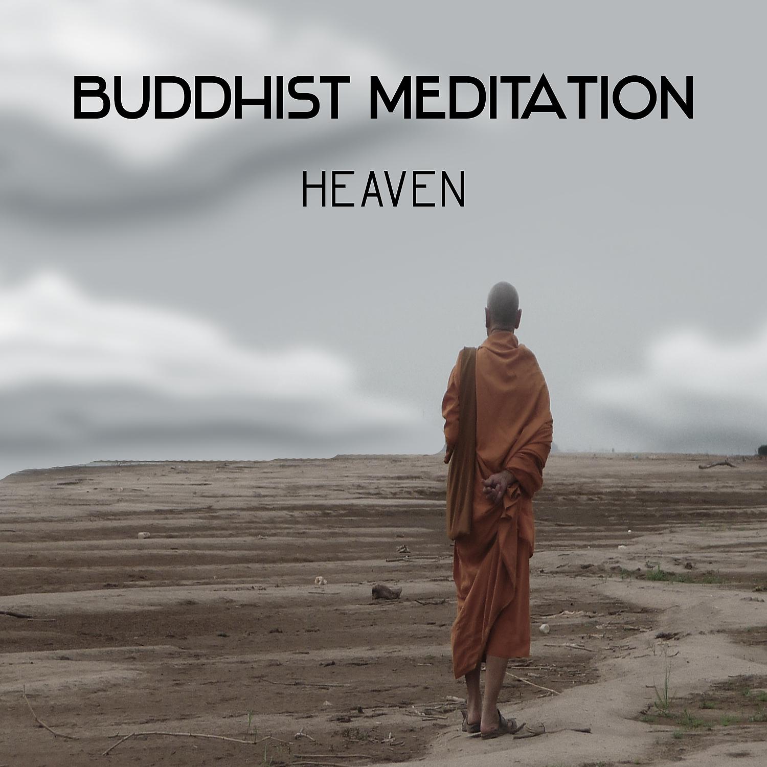 Постер альбома Buddhist Meditation Heaven – Quiet Music for Zen Contemplations, Joyful Liquid Thoughts, Peaceful Happy Mind, Combat Stress, Daily Prayer