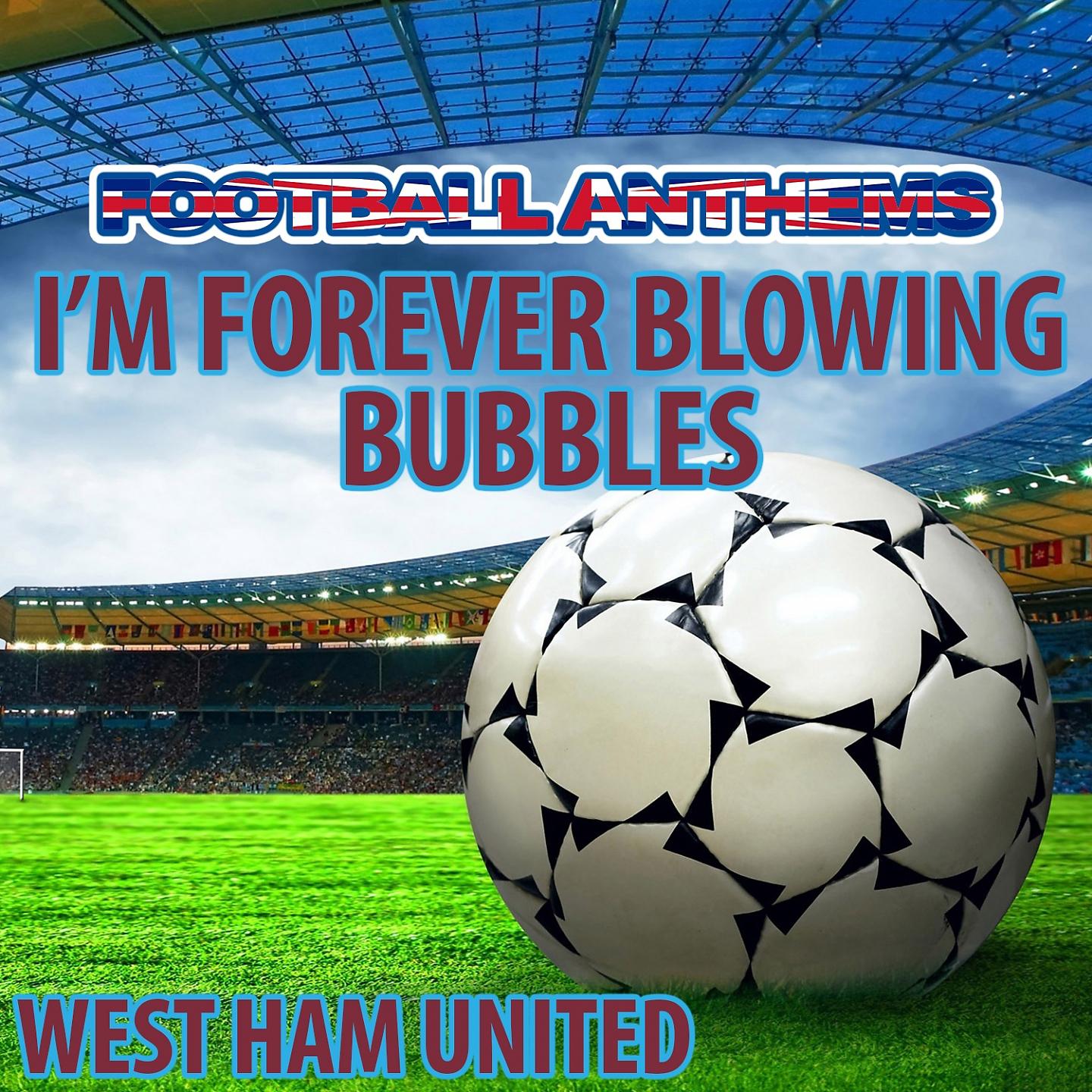 Постер альбома I'm Forever Blowing Bubbles - West Ham United Anthem