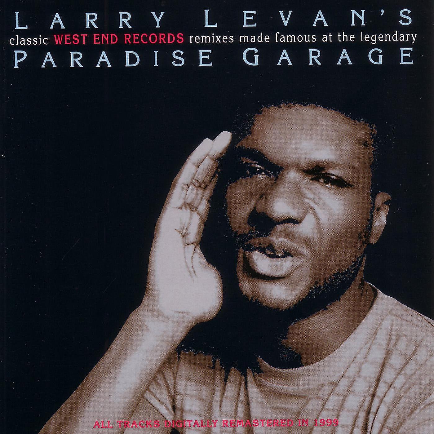 Постер альбома Larry Levan's Classic West End Records Remixes Made Famous At The Legendary Paradise Garage