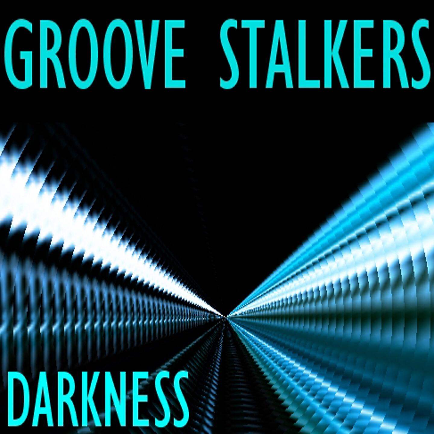 Groove Stalkers - Darkness (Cut Version)