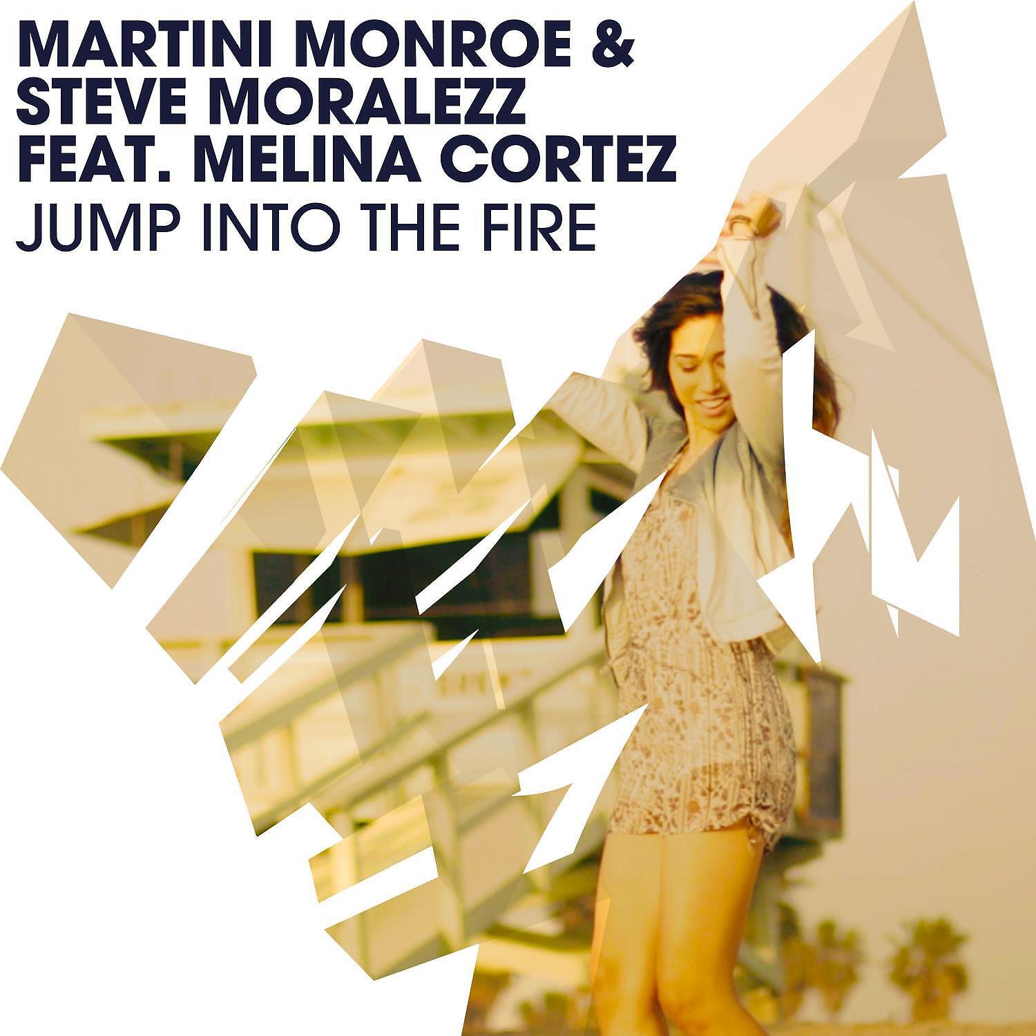 Martini Monroe / Steve Moralezz - Jump into the Fire feat. Melina Cortez (Blaikz Remix)