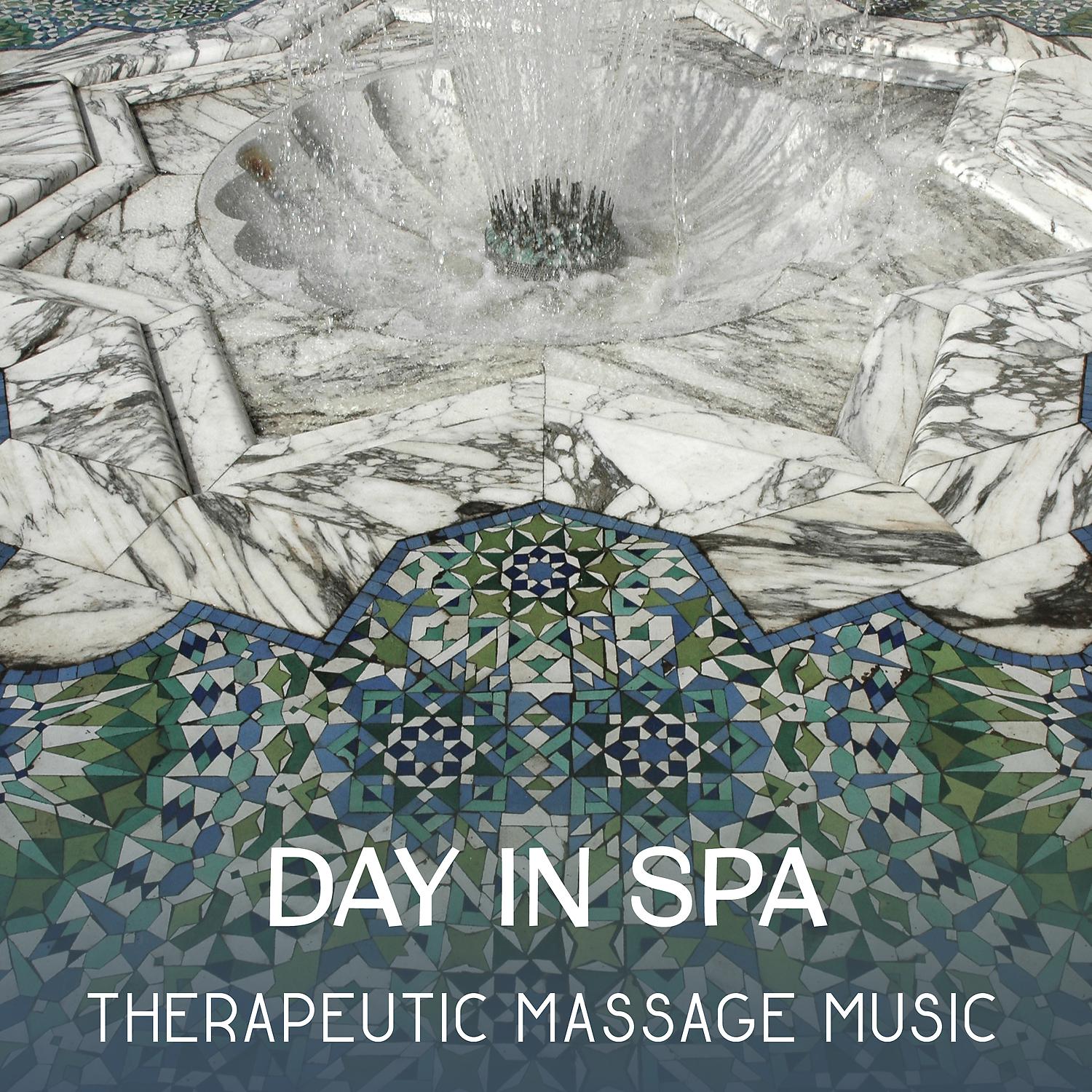 Постер альбома Day in Spa: Therapeutic Massage Music - Relaxing Natural Ambiences, Massage and Sleep Therapy, Zen New Age Music & Healing Sounds
