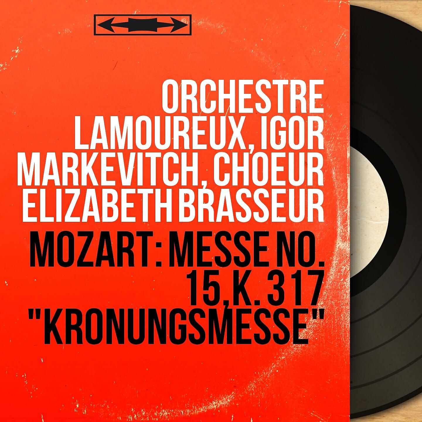 Orchestre Lamoureux - Messe No. 15 in C Major, K. 317 
