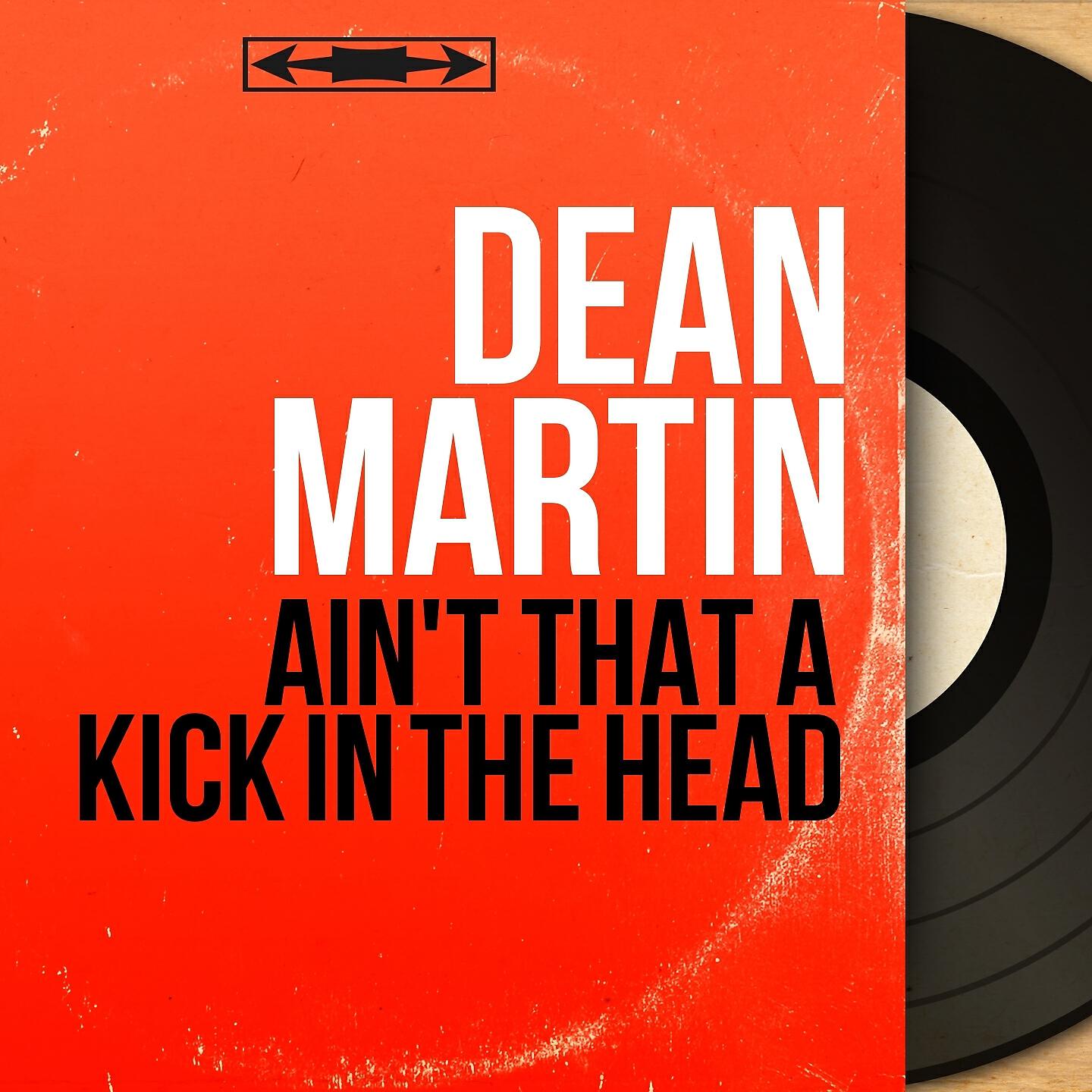 Dean Martin - Ain't That a Kick in the Head (From 