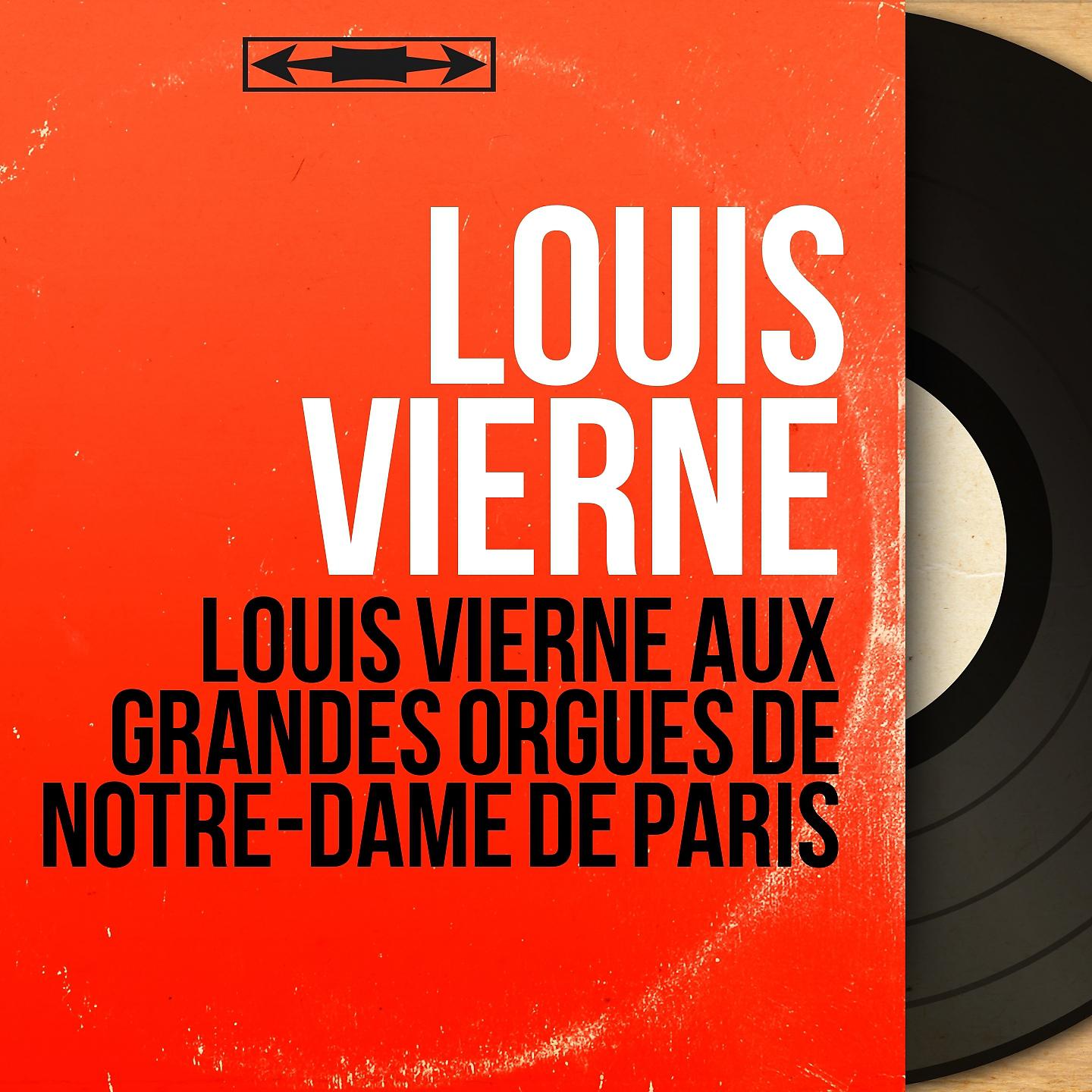 Постер альбома Louis Vierne aux grandes orgues de Notre-Dame de Paris