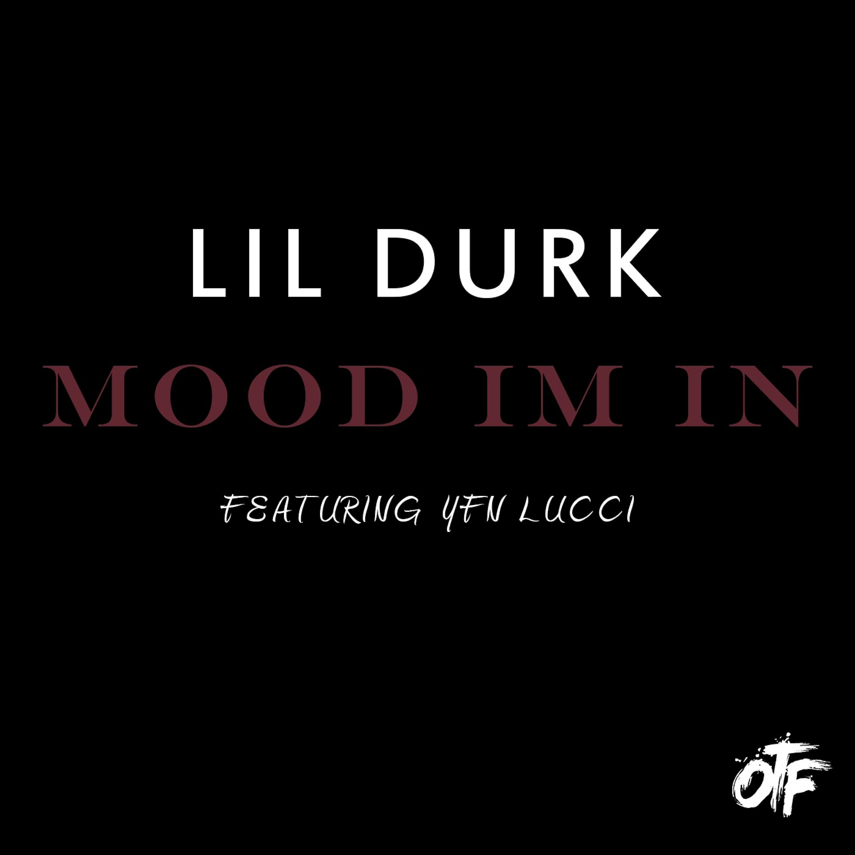 Lil Durk - Mood I'm In (feat. YFN Lucci)