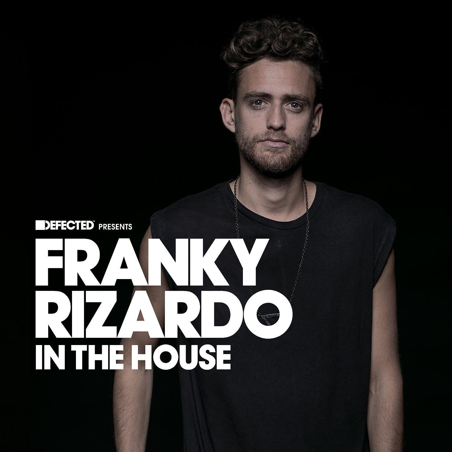 Постер альбома Defected Presents Franky Rizardo In The House (Mixed)