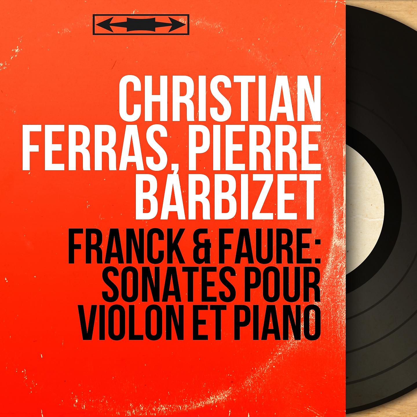 Christian Ferras - Violin Sonata No. 1 in A Major, Op. 13: III. Allegro vivo