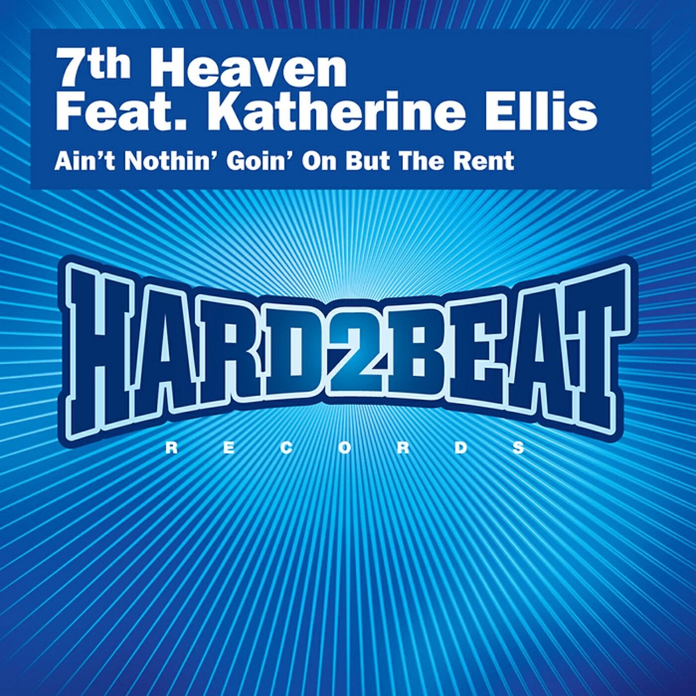 7th Heaven - Ain't Nothin' Goin' On but the Rent (Dezz Jones and JC Mix)