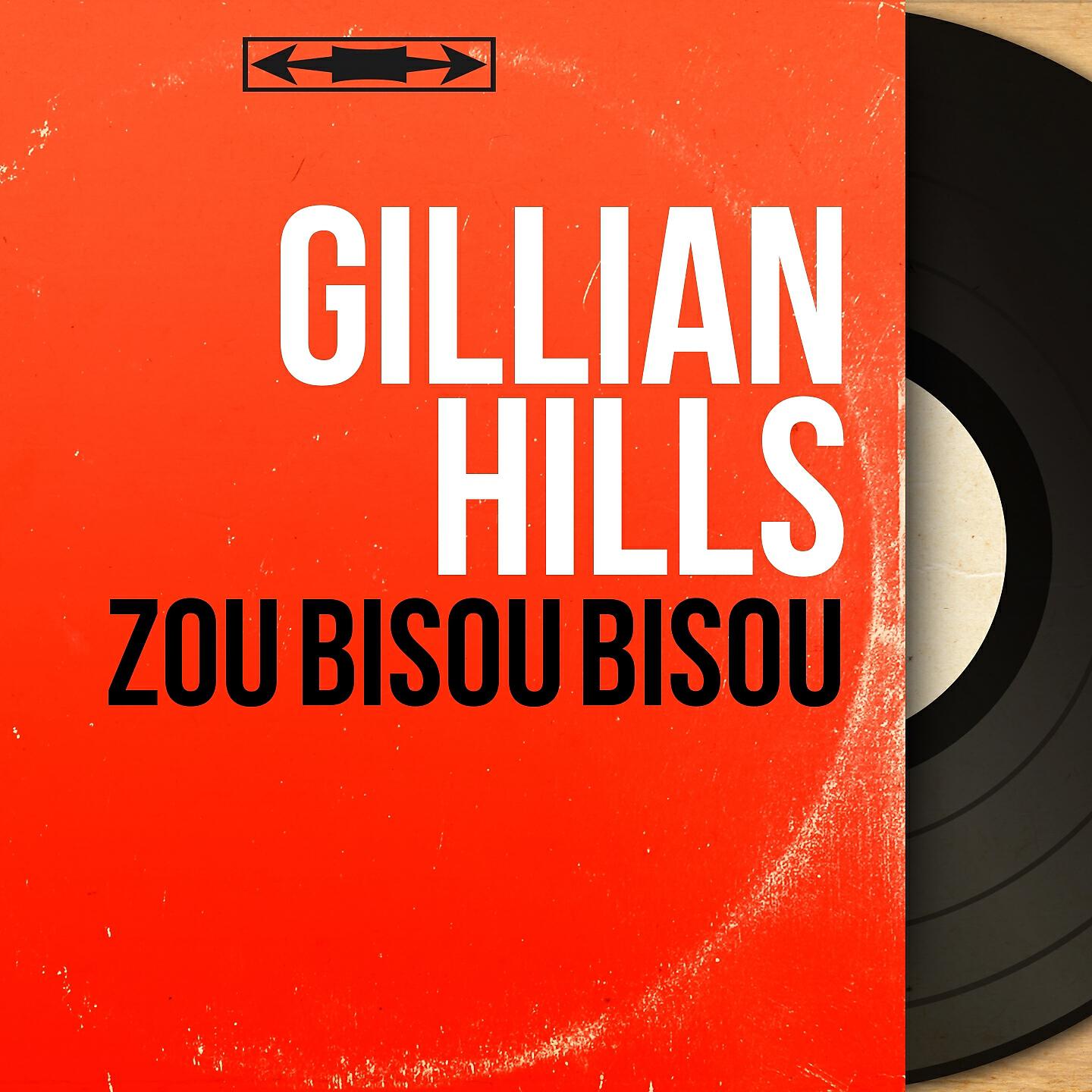 GIllian Hills - Zou bisou bisou
