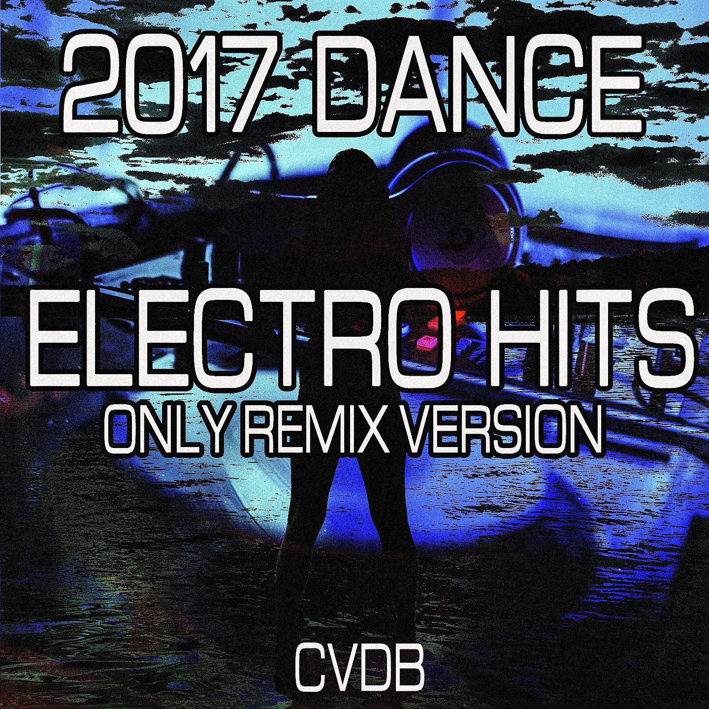 Постер альбома 2017 Dance Electro Hits