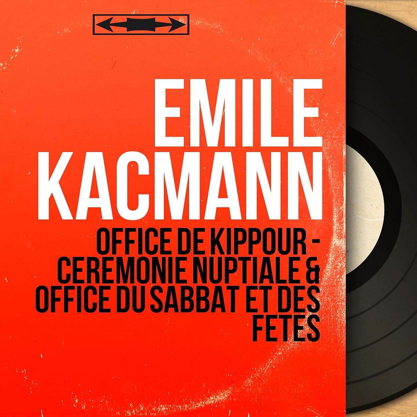 Emile Kaçmann - Office du Sabbat et des fêtes : Adonai, adonai