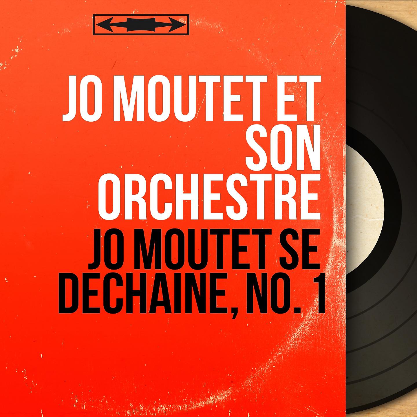 Постер альбома Jo Moutet se déchaine, no. 1