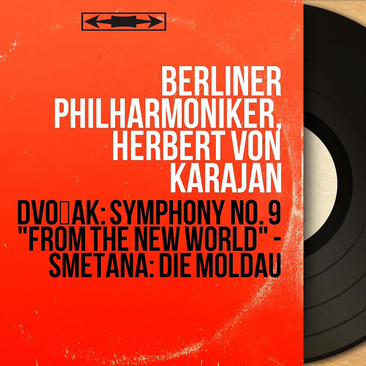 Постер альбома Dvořák: Symphony No. 9 "From the New World" - Smetana: Die Moldau