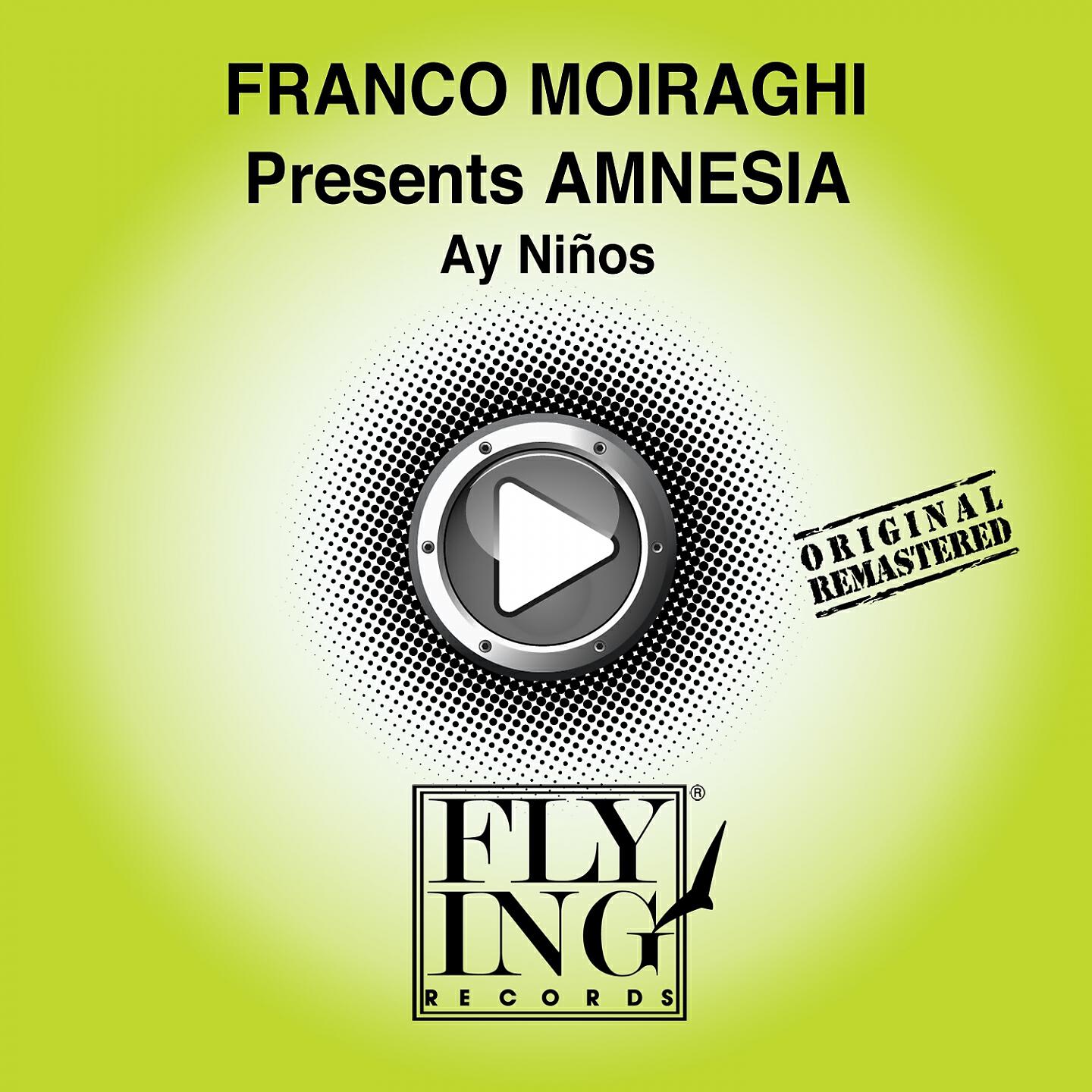 Franco Moiraghi - Ay Ninos (Rumba Mix) (Franco Moiraghi Presents Amnesia)