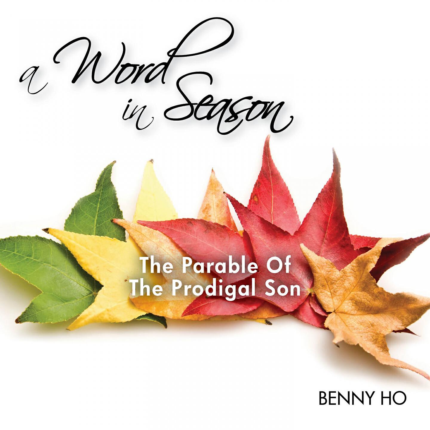 Benny Ho - The Parable of the Prodigal Son, Pt. 1
