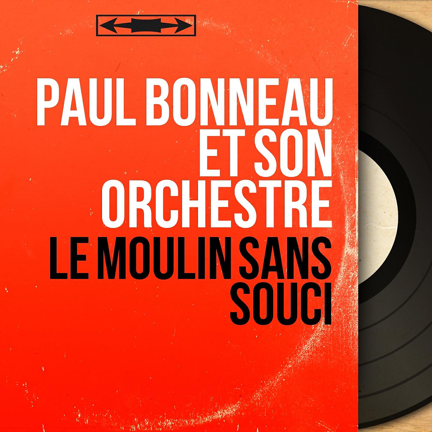 Paul Bonneau et son orchestre - Le moulin sans souci, Act II: 
