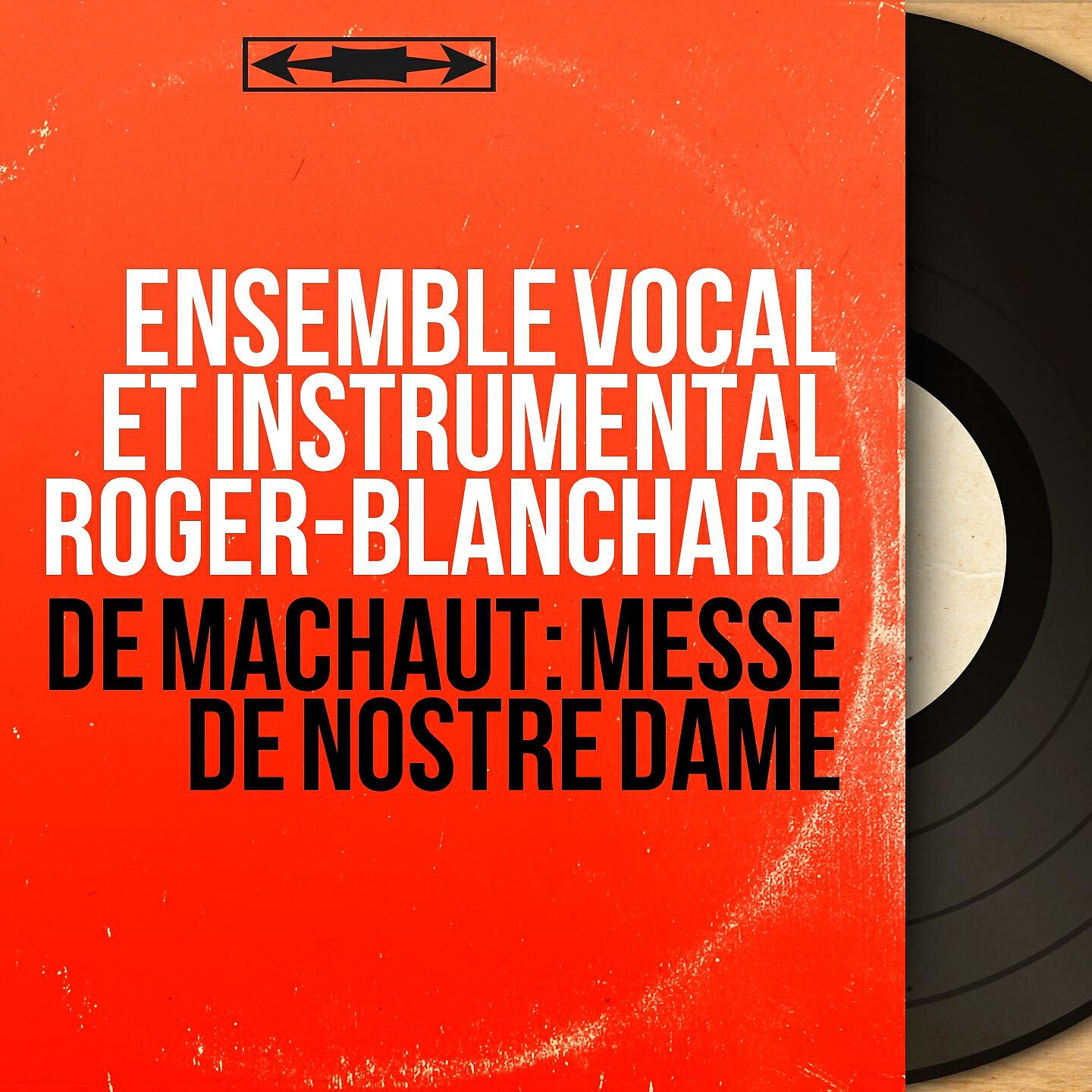 Ensemble vocal et instrumental Roger-Blanchard - Messe de Nostre Dame: Gloria