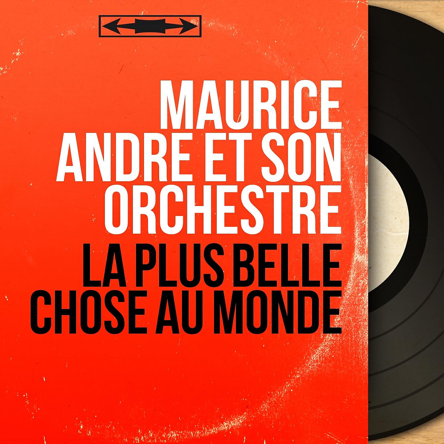 Maurice André et son orchestre - La plus belle chose au monde