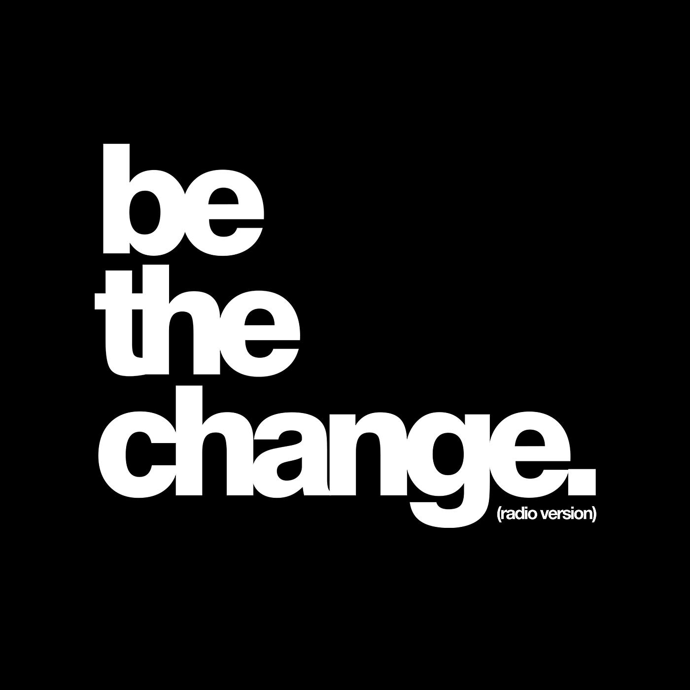 Постер альбома Be The Change