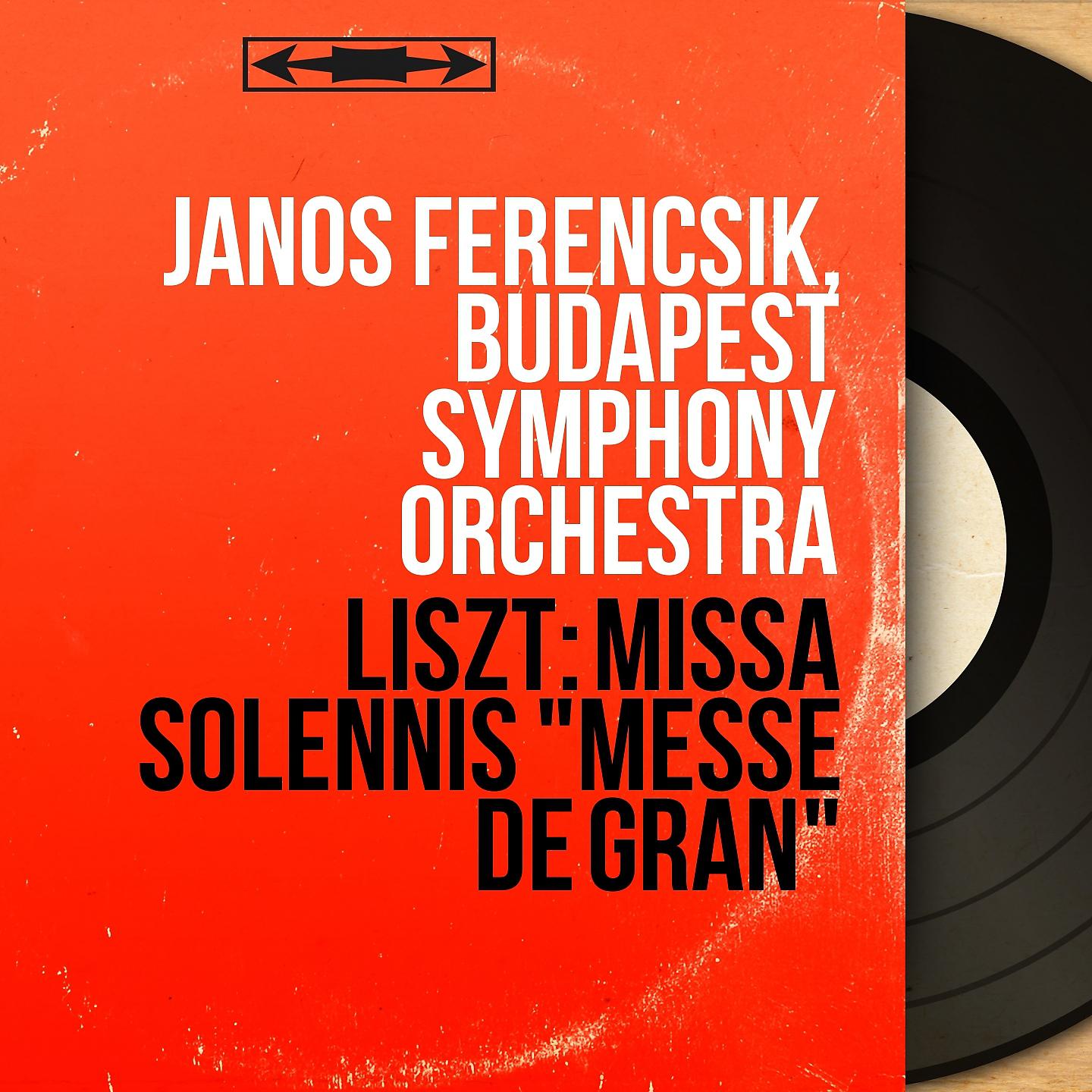 Постер альбома Liszt: Missa Solennis "Messe de Gran"