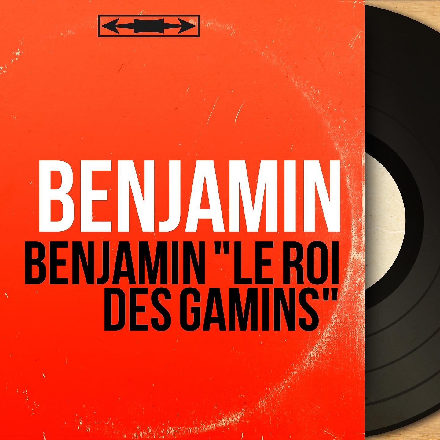 Постер альбома Benjamin "Le roi des gamins"