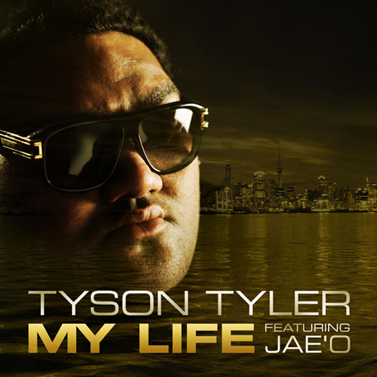 Tyson Tyler - My Life