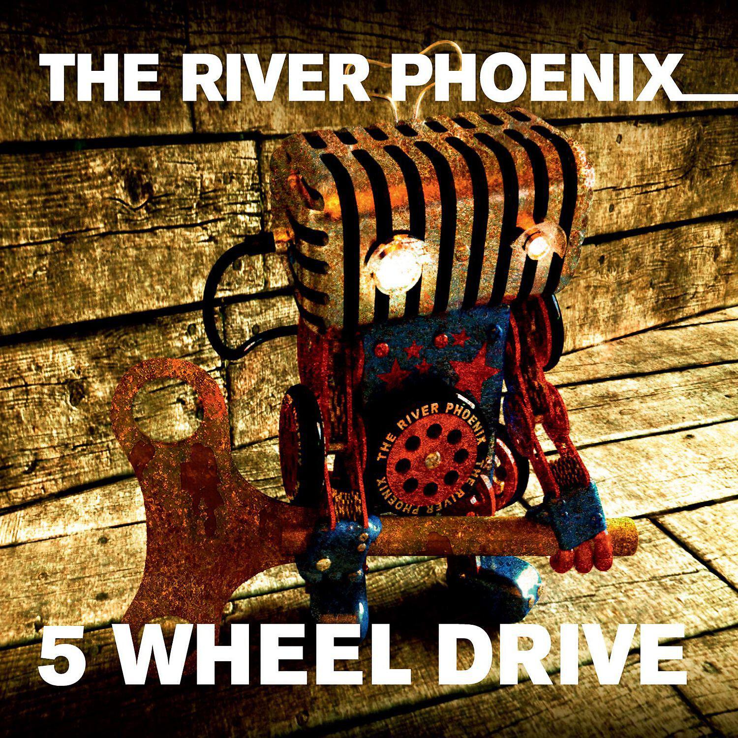 The River Phoenix - 5 Wheel Drive (Radio Edit)