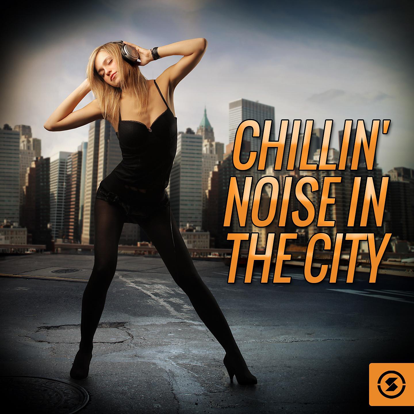 Постер альбома Chillin' Noise in the City