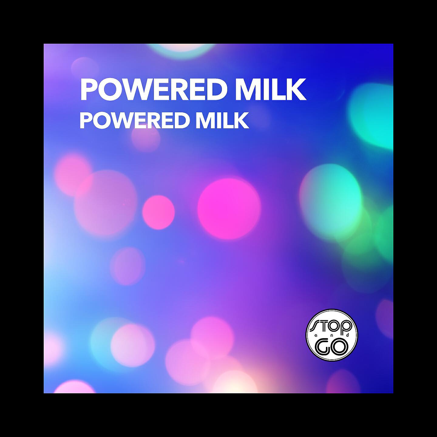 Powered Milk - Powered Milk (Day Version)