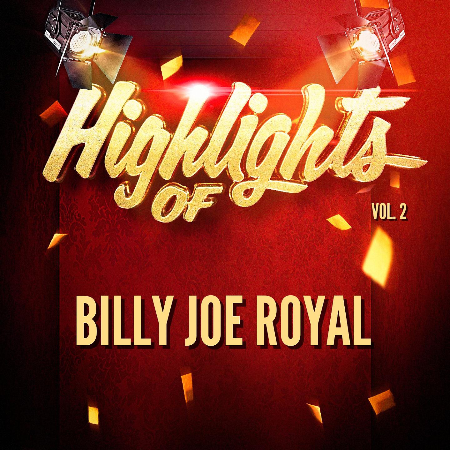 Постер альбома Highlights of Billy Joe Royal, Vol. 2